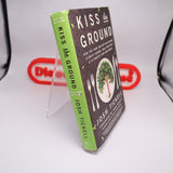 KISS THE GROUND: HOW THE FOOD YOU EAT CAN REVERSE CLIMATE By Josh Tickell - NEW BOOK!